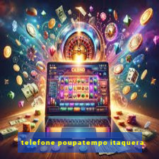 telefone poupatempo itaquera